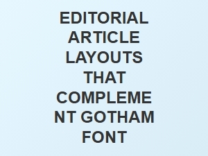 Editorial Layouts Designed for the Gotham Font