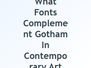 Artful Font Pairings with Gotham