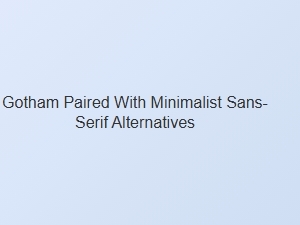Minimalist Sans-Serif Alternatives to Gotham